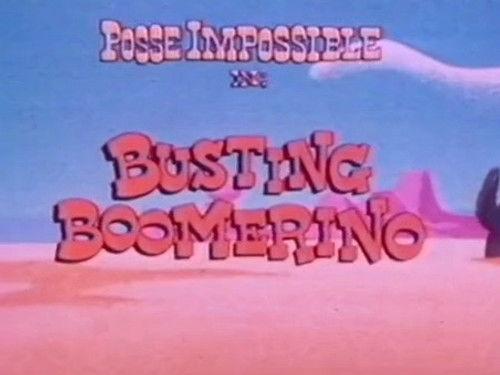 Posse Impossible Season 1 Episode 9 - Busting Boomerino