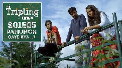 TVF Tripling Season 1 Episode 5 - Pahunch Gaye Kya...?