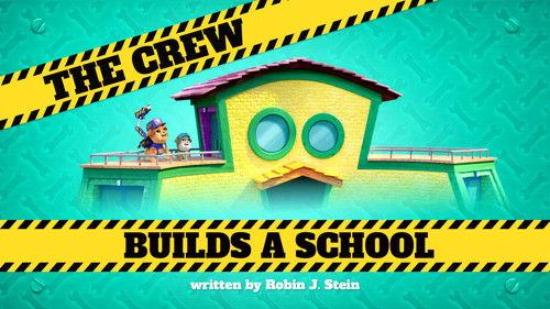 Rubble & Crew Season 1 Episode 27 - The Crew Builds a School