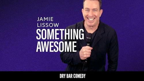 Dry Bar Comedy Season 4 Episode 12 - Jamie Lissow: Something Awesome
