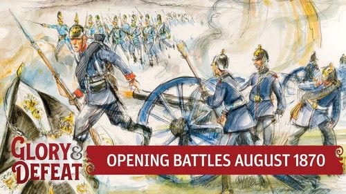 Real Time History Season 2021 Episode 8 - Opening Battles of the Franco-Prussian War: Saarbrücken, Wissembourg, Wörth I GLORY & DEFEAT Week 4