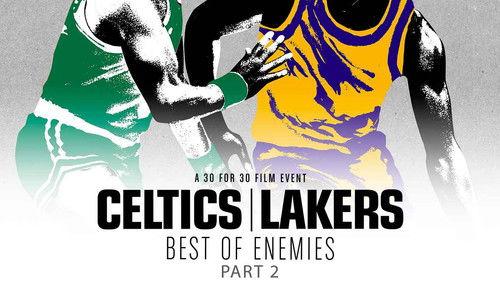30 for 30 Season 3 Episode 17 - Celtics/Lakers: Best of Enemies - Part 2