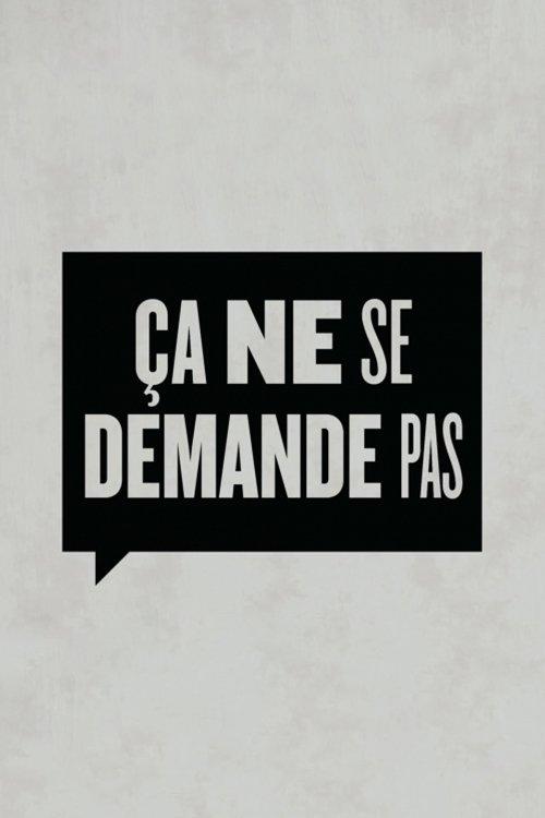 Ça ne se demande pas poster