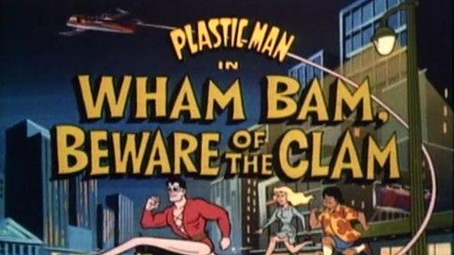 The Plastic Man Comedy/Adventure Show Season 1 Episode 8 - Wham-Bam! Beware of the Clam!