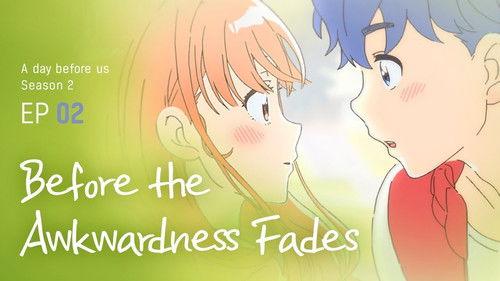 A Day Before Us Season 2 Episode 2 - Before The Awkwardness Fades