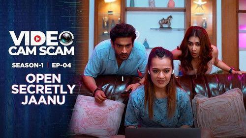 Video Cam Scam Season 1 Episode 4 - Open Secretly Jaanu