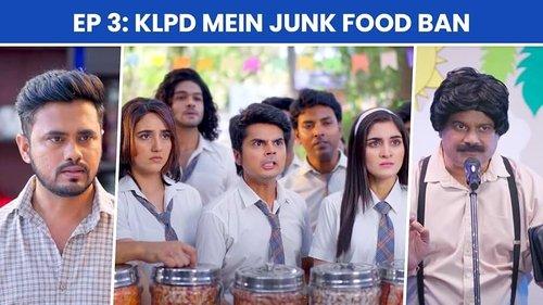School Friends Season 3 Episode 3 - KLPD Mein Junk Food Ban