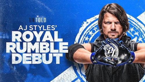 WWE Untold Season 4 Episode 1 - AJ Styles’ Royal Rumble Debut
