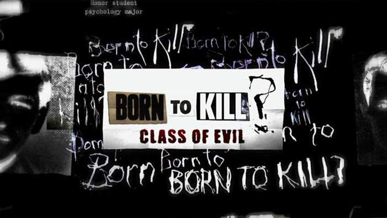 Born To Kill? Class Of Evil backdrop