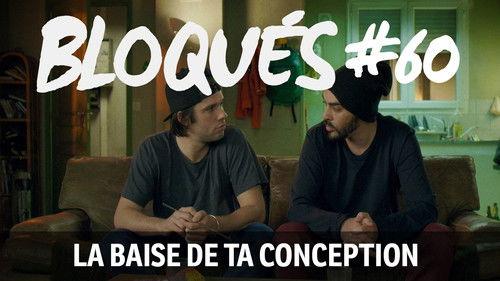 Blocked Season 1 Episode 60 - La Baise de ta conception