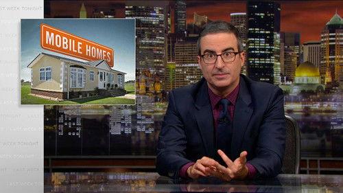 Last Week Tonight with John Oliver Season 6 Episode 7 - Mobile Homes