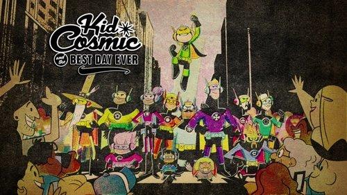 Kid Cosmic Season 3 Episode 1 - Kid Cosmic and the Best Day Ever
