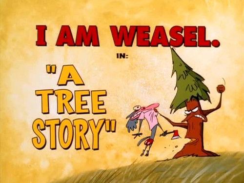 I Am Weasel Season 3 Episode 10 - A Tree Story