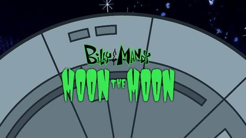 undefined Season 7 Episode 15 - Billy and Mandy Moon the Moon