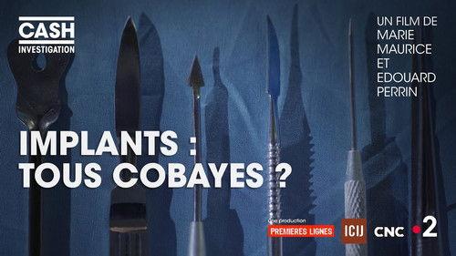 Cash Investigation Season 7 Episode 3 - Implants: all guinea pigs?