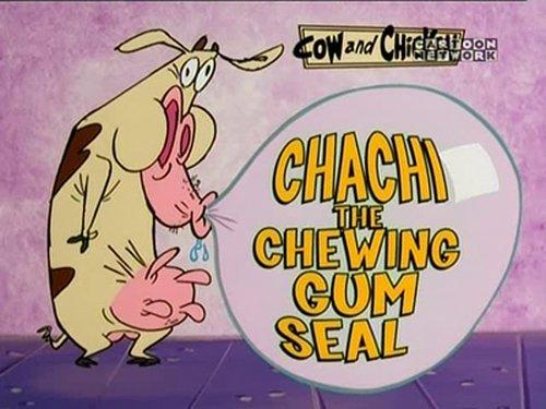 Cow and Chicken Season 4 Episode 1 - Chachi, the Chewing Gum Seal