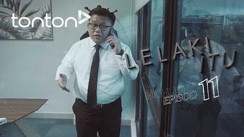 Lelaki Itu Season 1 Episode 11 - Episode 11