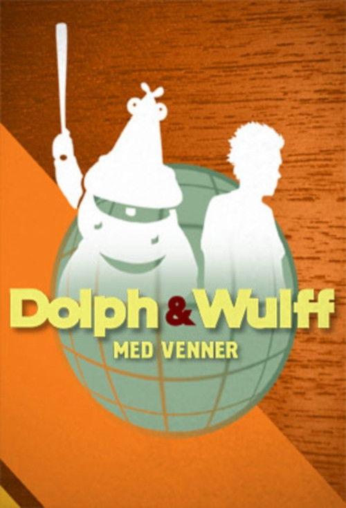 Dolph & Wulff med venner poster