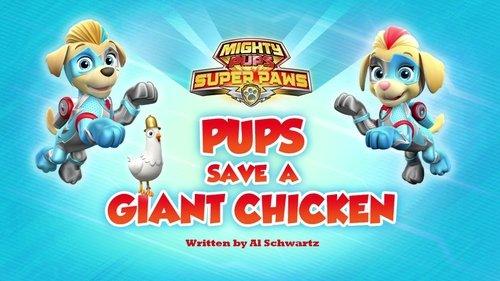 PAW Patrol Season 6 Episode 17 - Mighty Pups, Super Paws: Pups Save a Giant Chicken