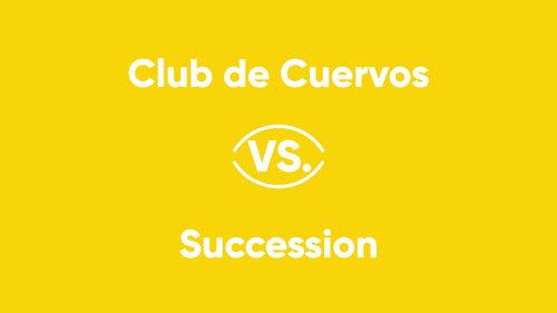 V Series Season 1 Episode 2 - Club de Cuervos vs. Succession