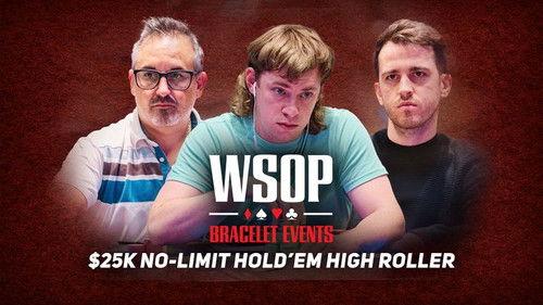 World Series of Poker Season 2022 Episode 7 - Event #8 $25K No-Limit Hold'em High Roller