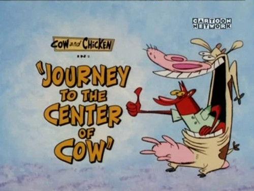 Cow and Chicken Season 2 Episode 23 - Journey to the Center of Cow