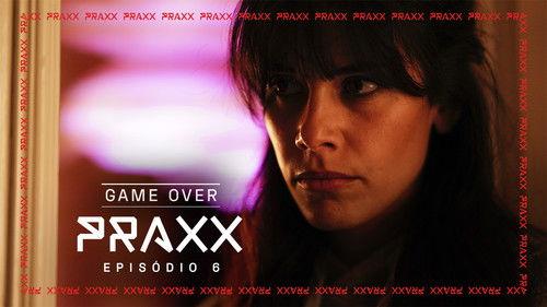 Praxx Season 1 Episode 6 - Episode 6