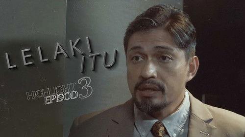 Lelaki Itu Season 1 Episode 3 - Episode 3