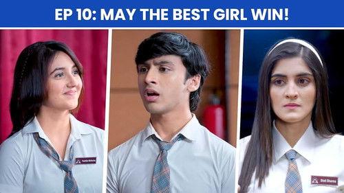 School Friends Season 3 Episode 10 - May The Best Girl Win