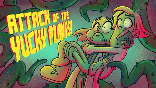 Oh Yuck! Season 1 Episode 10 - Attack of the Yucky Plants