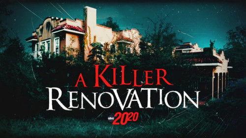 20/20 Season 47 Episode 18 - A Killer Renovation