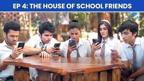 School Friends Season 2 Episode 4 - The House Of School Friends