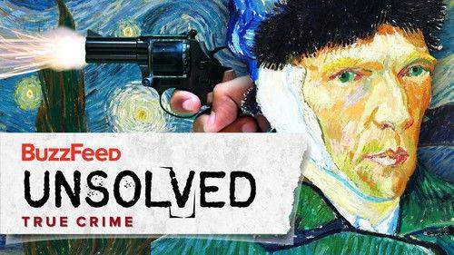 Buzzfeed Unsolved: True Crime Season 5 Episode 8 - The Curious Death Of Vincent Van Gogh
