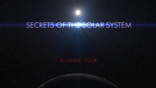 Secrets of the Solar System Season 1 Episode 1 - The Grand Tour