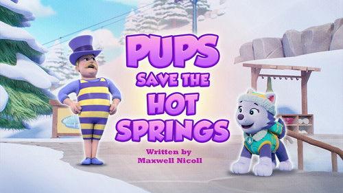 PAW Patrol Season 12 Episode 20 - Pups Save the Hot Springs
