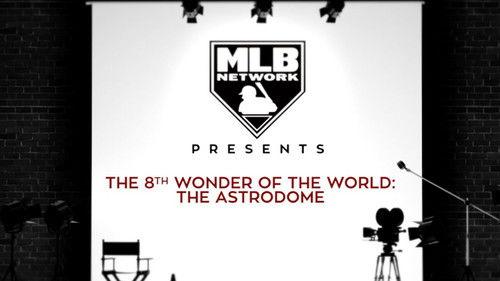 MLB Network Presents Season 1 Episode 11 - The 8th Wonder of the World: The Astrodome