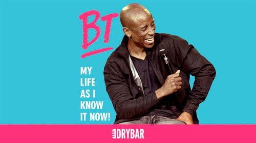 Dry Bar Comedy Season 3 Episode 7 - B.T: My Life As I Know it Now