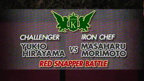 Iron Chef Season 6 Episode 8 - Morimoto vs Hirayama Yukio (Red Snapper Battle)