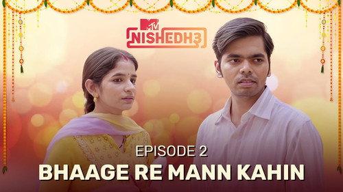 MTV Nishedh Season 3 Episode 2 - Bhaage Re Mann Kahin