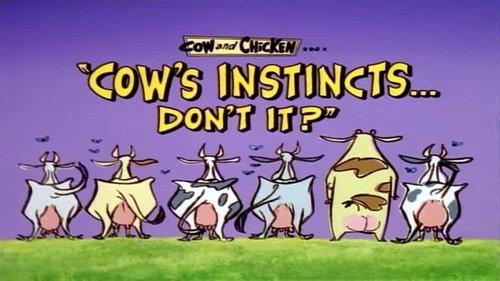 Cow and Chicken Season 1 Episode 25 - Cow's Instincts... Don't It?