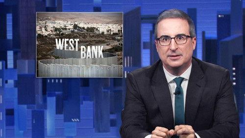 Last Week Tonight with John Oliver Season 11 Episode 18 - July 28, 2024: The West Bank Settlements