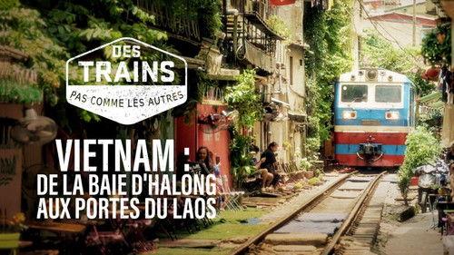 Amazing Train Journeys Season 14 Episode 7 - Vietnam, from Halong Bay to the gates of Laos