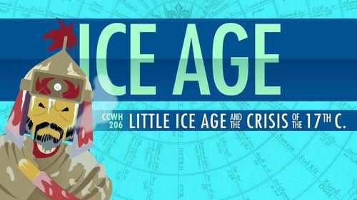 Crash Course: World History Season 2 Episode 6 - Climate Change, Chaos, and The Little Ice Age: Crash Course World History 206