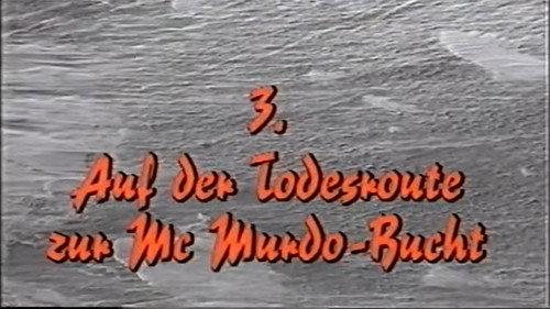 Through the Homeland of Ice and Storms Season 1 Episode 3 - Auf der Todesroute zur McMurdo-Bucht
