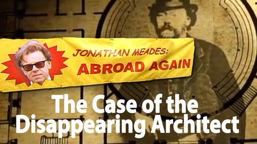 Jonathan Meades: Abroad Again Season 1 Episode 3 - The Case of the Disappearing Architect