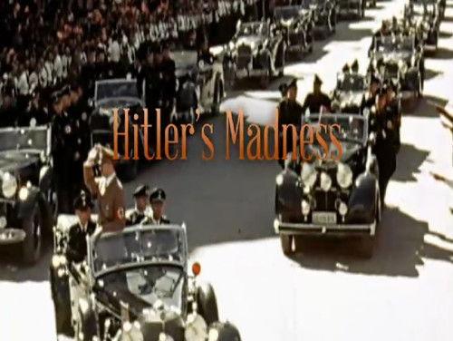 Secrets of the Third Reich Season 1 Episode 2 - Hitler's Madness