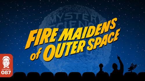 undefined Season 4 Episode 16 - Fire Maidens of Outer Space
