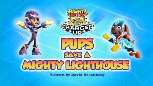 PAW Patrol Season 7 Episode 2 - Mighty Pups, Charged Up: Pups Save a Mighty Lighthouse