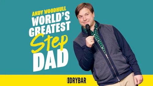 Dry Bar Comedy Season 3 Episode 1 - Andy Woodhull: World's Greatest Step-Dad