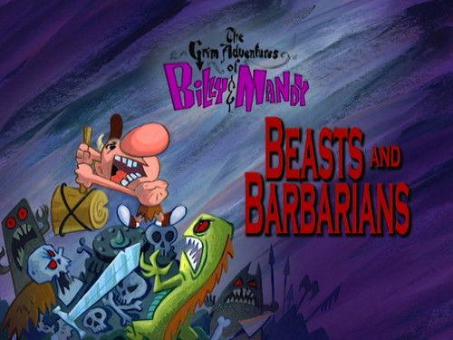 The Grim Adventures of Billy and Mandy Season 1 Episode 15 - Beasts and Barbarians